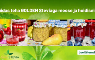 Kuidas valmistada Golden Steviaga suhkruvaba moosi, hoidiseid Annika Urm