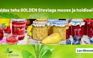 Kuidas teha suhkruvaba moosi, mahl, krõpsud, siirup hoidis annika urm golden stevia