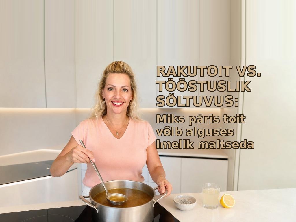 Annika Urm valmistamas kodust kontsantin puljongit köögis. Artikkel teemal "Rakutoit vs. tööstuslik sõltuvus: miks päris toit võib alguses imelik maitseda