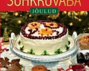 SUHKRUVABA. JÕULUD kokaraamatus on suhkruvabad, gluteenivaba, low carb, keto, diabeedi retseptid! Annika Urm