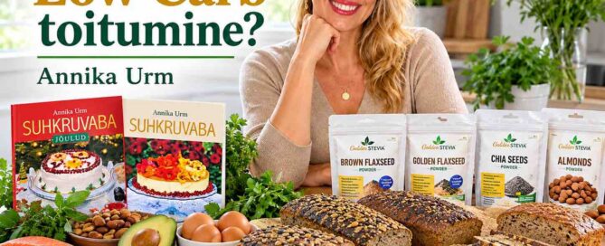 Low Carb toitumine – Annika Urm koos madala süsivesikusisaldusega leibade, seemnete ja Low Carb toiduainetega.